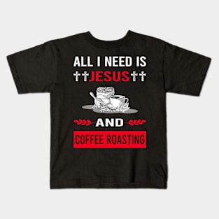 I Need Jesus And Coffee Roasting Kids T-Shirt